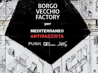 Borgo Vecchio Factory per Mediterraneo Antirazzista