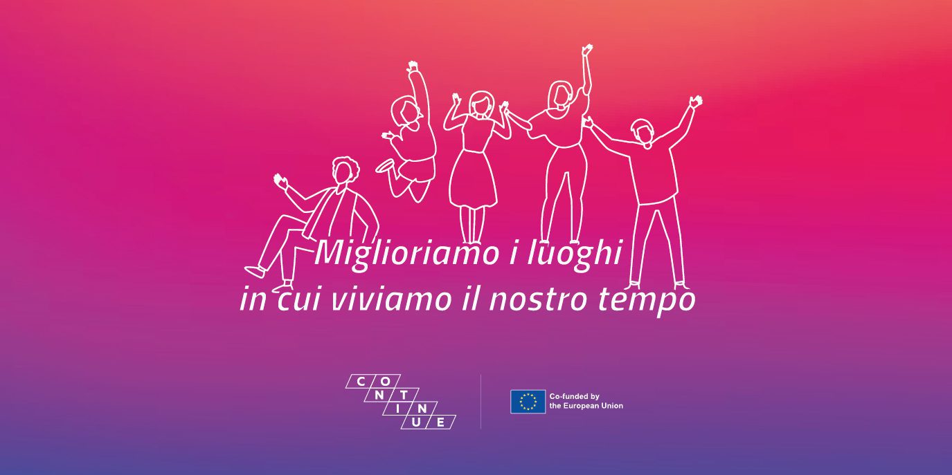 Miglioriamo i luoghi in cui viviamo il nostro tempo